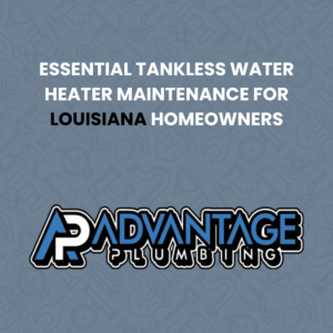 tankless water heater maintenance louisiana